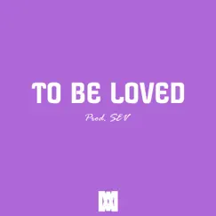 To Be Loved - Single (feat. Brika) - Single by SEV album reviews, ratings, credits