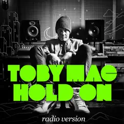Hold On (Radio Version) - Single by TobyMac album reviews, ratings, credits