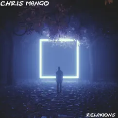 Relaxions - Single by Chris Mango album reviews, ratings, credits