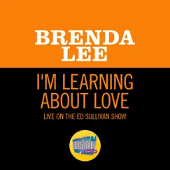 I'm Learning About Love (Live On The Ed Sullivan Show, November 12, 1961) - Single by Brenda Lee album reviews, ratings, credits