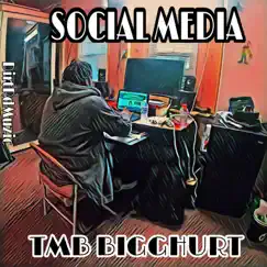Social Media by TMB Bigghurt album reviews, ratings, credits