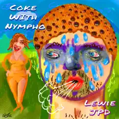 Coke With Nympho - EP by Lewie JPD album reviews, ratings, credits