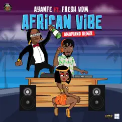African Vibe (feat. Fresh VDM) [Amapiano Remix] Song Lyrics