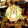 MicroCorgi - EP (feat. Yuto Kanazawa, Andrew McGowan & Ilya Dynov) album lyrics, reviews, download