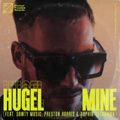 Mine (feat. Dawty Music, Preston Harris & Sophia Sugarman) - Single by HUGEL album reviews, ratings, credits