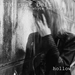 Hollow (feat. Ryan Whyte Maloney) - Single by The Rust Belt album reviews, ratings, credits