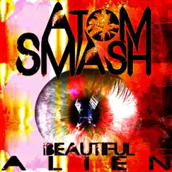 Beautiful Alien by Atom Smash album reviews, ratings, credits