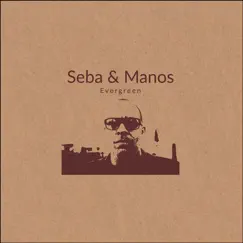 Evergreen - EP by Seba & Manos album reviews, ratings, credits