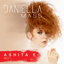 Ashita E (feat. Milton Salcedo) - Single by Daniella Mass album reviews, ratings, credits