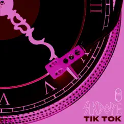 Tik Tok - Single by Sikdope album reviews, ratings, credits