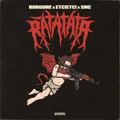 Ratatata - Single by Borgore, ETC!ETC! & SNC album reviews, ratings, credits