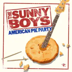 American Pie Party - Single by The Sunny Boys album reviews, ratings, credits