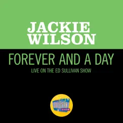 Forever And A Day (Live On The Ed Sullivan Show, May 27, 1962) - Single by Jackie Wilson album reviews, ratings, credits
