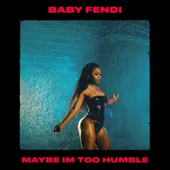 Maybe I'm Too Humble by Baby Fendi album reviews, ratings, credits