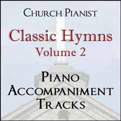 Classic Hymns, Vol. 2 - Piano Accompaniment Tracks by Church Pianist album reviews, ratings, credits