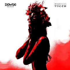 Vices (Dowski Remix) Song Lyrics