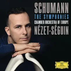 Schumann: The Symphonies by Chamber Orchestra of Europe & Yannick Nézet-Séguin album reviews, ratings, credits