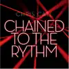 Chained to the Rythm - Single album lyrics, reviews, download
