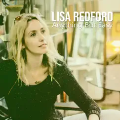 Anything but Easy - Single by Lisa Redford album reviews, ratings, credits