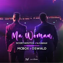 Ma woman - Single by Scory Kovitch, MCBOX & Oswald album reviews, ratings, credits