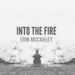 Into the Fire - Single by Erin McCarley album reviews, ratings, credits
