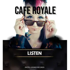 Listen - Single by Cafe Royale album reviews, ratings, credits