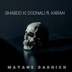 Shabdo Ki Doonali (feat. Karan) - Single by Mayank Dadhich album reviews, ratings, credits