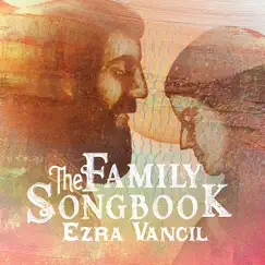 The Family Songbook by Ezra Vancil album reviews, ratings, credits