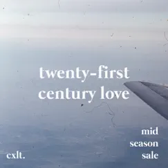 Twenty-First Century Love - Single by Mid season sale & Cxlt album reviews, ratings, credits