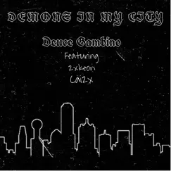 Demons in My City (feat. 2xkeon & Cai2x) - Single by Deuce Gambino album reviews, ratings, credits
