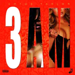 3Am - Single by Lotus Taylor album reviews, ratings, credits