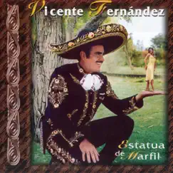 Estatua de Marfil by Vicente Fernández album reviews, ratings, credits