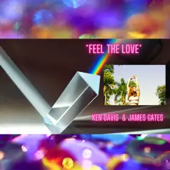 Feel the Love - Single by Ken Davis & James Gates album reviews, ratings, credits