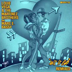 Let It Go (with Marc E. Bassy) [Remixes] - EP by The Martinez Brothers & Louie Vega album reviews, ratings, credits