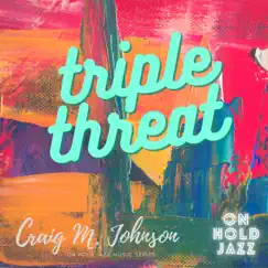 Triple Threat - Single by Craig M. Johnson album reviews, ratings, credits