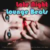 Late Night Lounge Beats: Chilled and Instrumental Ambient Beats to Help You Relax, Chill, Sleep album lyrics, reviews, download