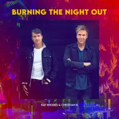Burning the Night Out (Radio Edit) - Single by Ray Rhodes & Christian B album reviews, ratings, credits