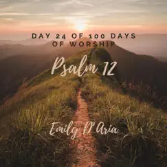 Psalm 12 (Day 24 of 100 Days of Worship) - Single by Emily D'aria album reviews, ratings, credits