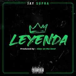 Leyenda - Single by Jay Supra album reviews, ratings, credits
