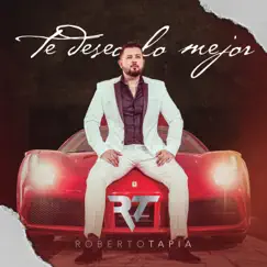 Te Deseo Lo Mejor - Single by Roberto Tapia album reviews, ratings, credits