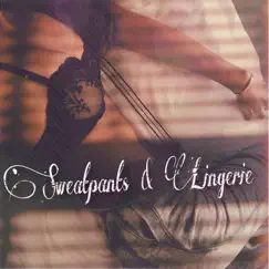 Sweatpants & Lingerie - Single by Nur-D album reviews, ratings, credits