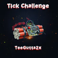 Tick Challenge - Single by TeeGutta2x album reviews, ratings, credits