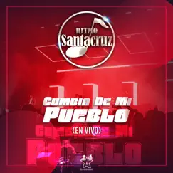 Cumbia de Mi Pueblo (En Vivo) - Single by Ritmo Santa Cruz album reviews, ratings, credits