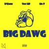 Big Dawg (feat. D'kree & Tex Mf) - Single album lyrics, reviews, download