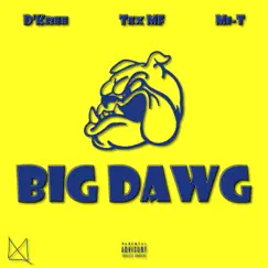Big Dawg (feat. D'kree & Tex Mf) - Single by Mi-T album reviews, ratings, credits