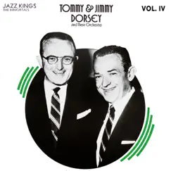 Vol. IV - Last Moments of Greatness by Tommy Dorsey and His Orchestra & Jimmy Dorsey album reviews, ratings, credits