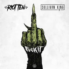 F**k It - Single by Riot Ten & Sullivan King album reviews, ratings, credits