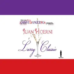 Larry Classic by Juan Hoerni album reviews, ratings, credits