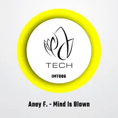 Mind Is Blown - Single by Aney F. album reviews, ratings, credits