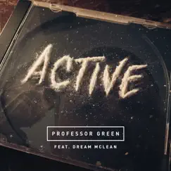 Active (feat. Dream Mclean) - Single by Professor Green album reviews, ratings, credits